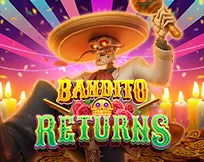 BANDITO RETURNS