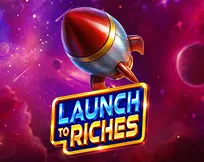 Launch to Riches
